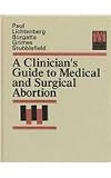 A Clinician s Guide to Medical and Surgical Abortion, 1e