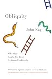 Obliquity : why our goals are best achieved indirectly