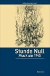 Stunde Null � Musik um 1945