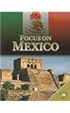 Focus on Mexico (World in Focus (World Almanac Library Paperback))