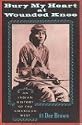 Bury My Heart at Wounded Knee: An Indian History of the American West