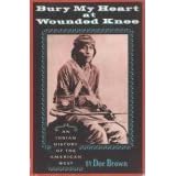 Click here to buy Bury My Heart at Wounded Knee: An Indian History of the American West by Dee Brown.