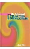 The Facts About LSD (Drugs (Benchmark Books (Firm)).)