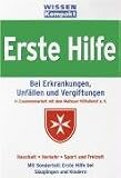  : Erste Hilfe: Bei Erkrankungen, Unf&auml;llen und Vergiftungen