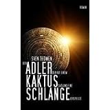 Der Adler, der auf einem Kaktus sa� und eine Schlange verspeistevon "Sven Thoemen"