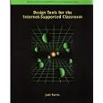Design Tools for the Internet Supported Classroom (ASCD)