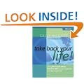 Take Back Your Life!: Using Microsoft Outlook 2007 to Get Organized & Stay Organized: Using Microsoft Office Outlook 2007 to Get Organized and Stay Organized (Inside Out)