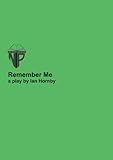 Remember me... : a drama
