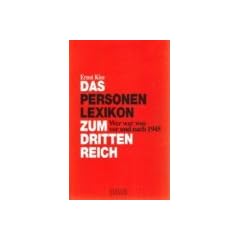 Das Personenlexikon zum Dritten Reich: Wer war was vor und nach 1945