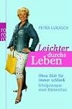 Leichter durchs Leben: Ohne Diaet fuer immer schlank. Erfolgsrezepte einer Baeckersfrau