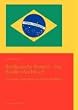 Brasilianische Rezepte - Das Brasilien Kochbuch: Die besten Kochzepte der K�che Brasiliens