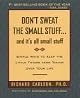Don't Sweat the Small Stuff...And It's All Small Stuff: Simple Things To Keep The Little Things From Taking Over Your Life