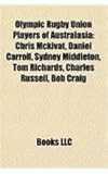 Olympic Rugby Union Players of Australasia: Chris McKivat, Daniel Carroll, Sydney Middleton, Tom Richards, Charles Russell, Bob Craig-