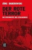 Der rote Terror: Die Geschichte des Stalinismus