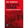 Der rote Terror: Die Geschichte des Stalinismus