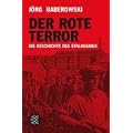 Der rote Terror: Die Geschichte des Stalinismus
