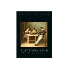 Play Your Cards: Exhibition December 2, 1995-February 4 1996, Bruce Museum, Greenwich,... by Stuart R. Kaplan and Bruce Museum