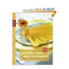 Servietten falten - einfach & wirkungsvoll: Ideen f�r Papier- und Stoffservietten