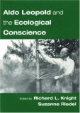 Aldo Leopold and the Ecological Conscience