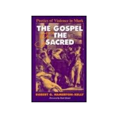 The Gospel and the Sacred: Poetics of Violence in Mark