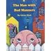 The Man with Bad Manners