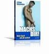 Machs dir! Mehr Spa� mit Dir selbst!