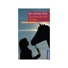 Der sechste Sinn: Zwiesprache mit Pferden