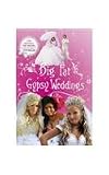 Big Fat Gypsy Weddings: The Dresses, the Drama, the Secrets Unveiled