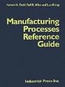 Manufacturing Processes Reference Guide