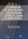 LA ELABORACIÓN DEL PLAN ESTRATEGICO A TRAVES DEL CUADRO DE MANDO INTEGRAL (Spanish Edition)