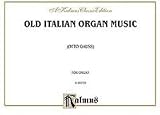 Old Italian Organ Music (Gabrieli, Frescobaldi, and others) Book