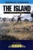 ISLAND, THE: Nijmegen to Arnhem (Battleground Europe. Operation Market Garden)