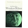 Woodrow Wilson and the Politics of Morality (Library of American Biography Series)
