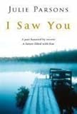 I saw you