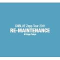 CNBLUE Zepp Tour 2011~RE-MAINTENANCE~@Zepp Tokyo [DVD]