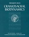 Craniosacral Biodynamics: The Breath of Life, Biodynamics, and Fundamental Skills