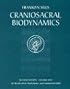Craniosacral Biodynamics: The Breath of Life, Biodynamics, and Fundamental Skills