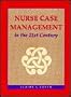 Nurse Case Management in the 21st Century