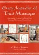 Encyclopedia of Thai Massage: A Complete Guide to Traditional Thai Massage Therapy and Acupressure