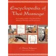 Encyclopedia of Thai Massage: A Complete Guide to Traditional Thai Massage Therapy and Acupressure