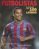 Futbolistas/ Soccer Players: El Club De Los 100 Latinos/ The Club of the 100 Latinos