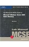  : 70-294: Lab Manual for MCSE Guide to Microsoft Windows Server 2003 Active Directory