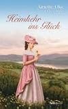 Heimkehr ins Gl&uuml;ck: Roman - Janette Oke