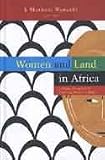 Women and Land in Africa: Culture, Religion and Realizing Women's Rights