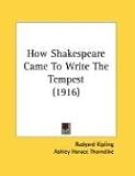 How Shakespeare Came to Write the Tempest (1916)