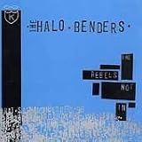 The Halo Benders -  The Rebels Not In