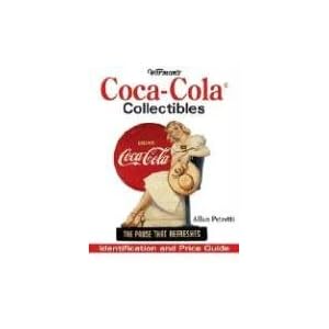 Warman's Coca Cola Collectibles: Identification And Price Guide (Warmans Coca Cola... by Allen Petretti