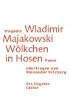 Trag�die Wladimir Majakowski. W�lkchen in Hosen