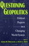 Questioning Geopolitics: Political Projects in a Changing World-System (Contributions in Economics & Economic History)