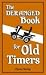 The Deranged Book for Old Timers